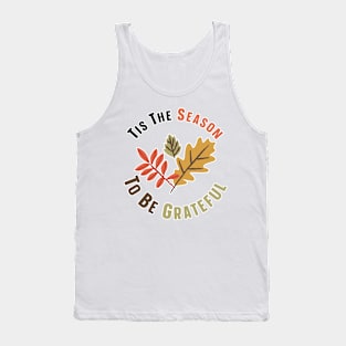 Tis The Season To Be Grateful Tank Top